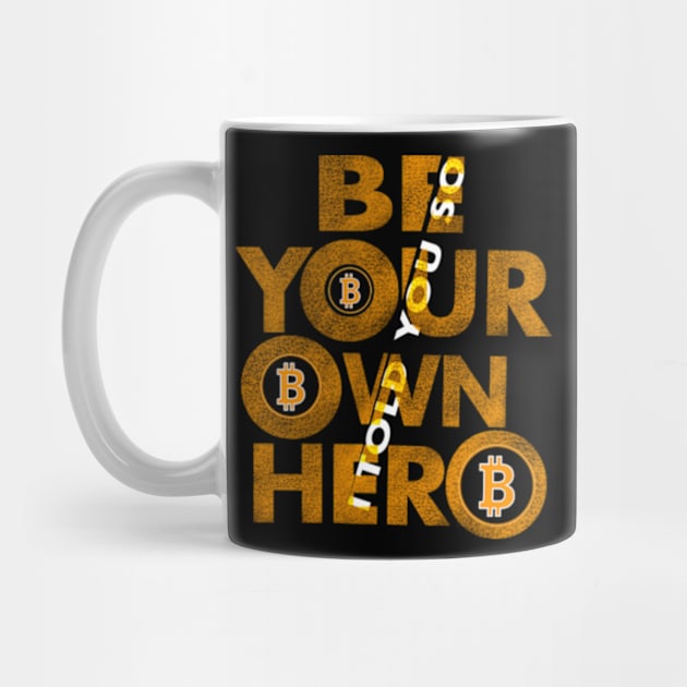 Bitcoin, Be your own hero by SAN ART STUDIO 